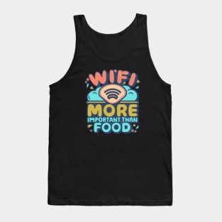 WiFi: More important than food Tank Top